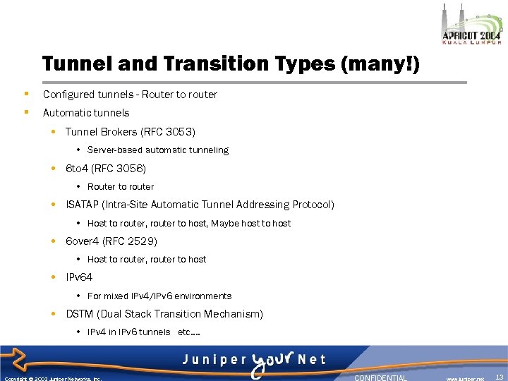 Tunnel and Transition Types (many!) § Configured tunnels - Router to router § Automatic