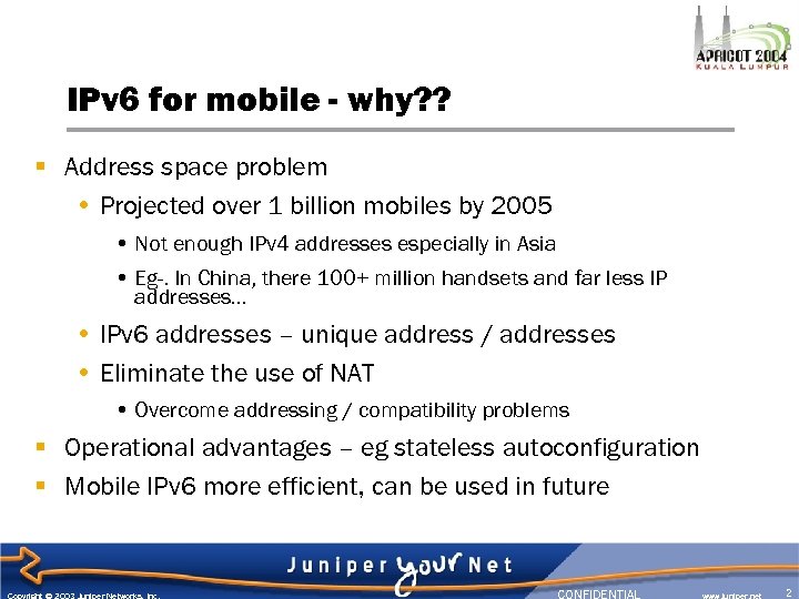IPv 6 for mobile - why? ? § Address space problem • Projected over