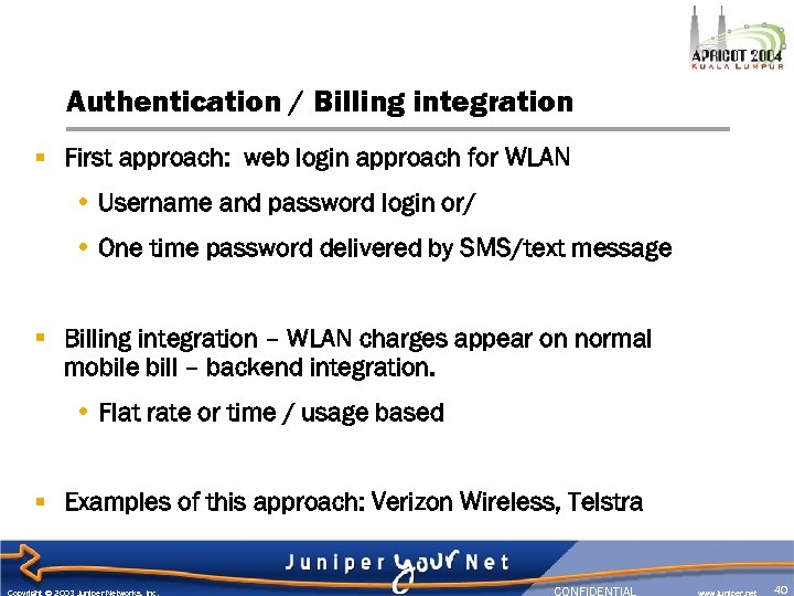 Authentication / Billing integration § First approach: web login approach for WLAN • Username