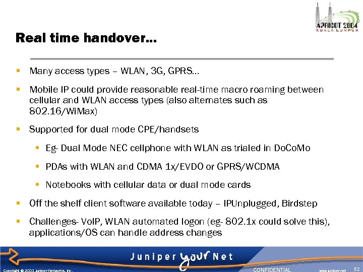 Real time handover… § Many access types – WLAN, 3 G, GPRS… § Mobile