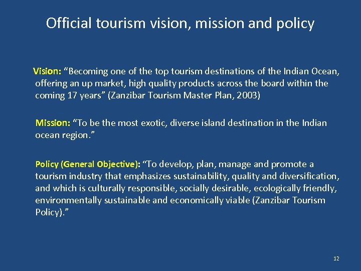 Official tourism vision, mission and policy Vision: “Becoming one of the top tourism destinations