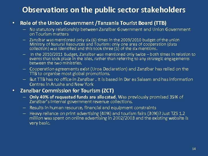 Observations on the public sector stakeholders • Role of the Union Government /Tanzania Tourist