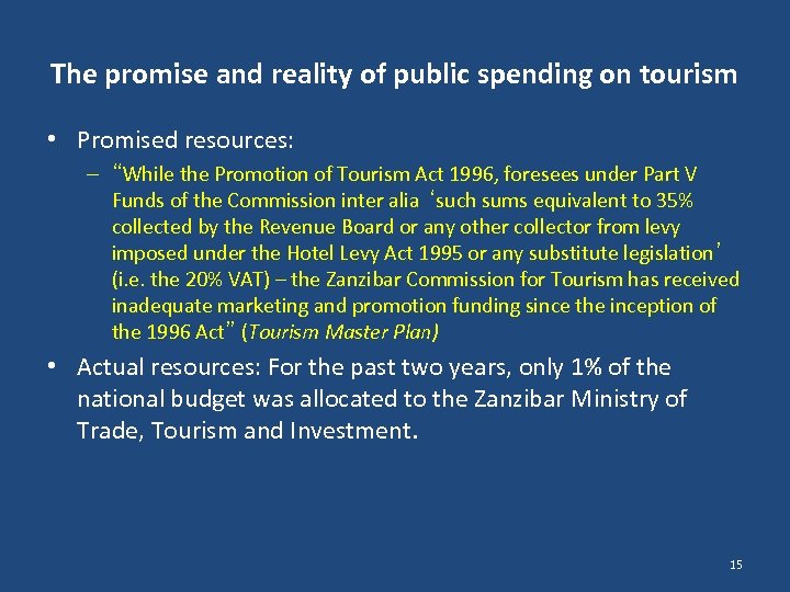 The promise and reality of public spending on tourism • Promised resources: – “While