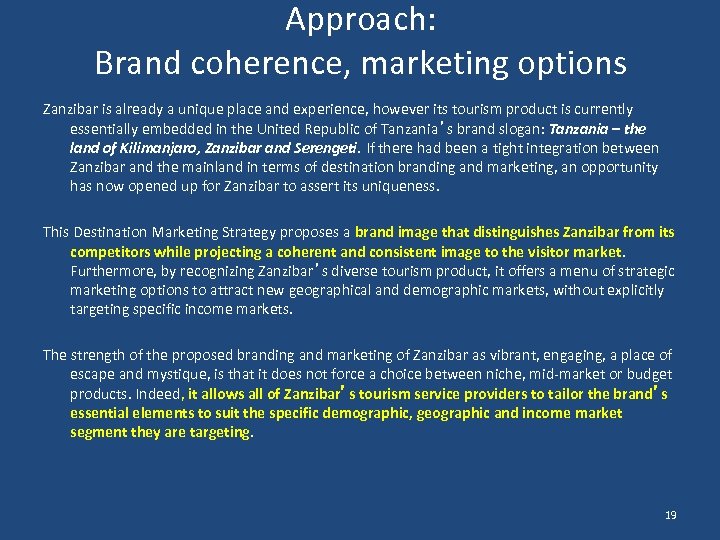 Approach: Brand coherence, marketing options Zanzibar is already a unique place and experience, however