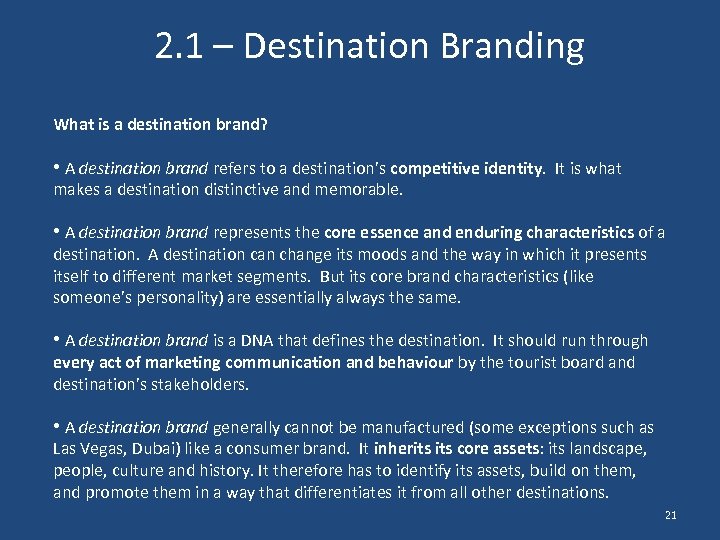 2. 1 – Destination Branding What is a destination brand? • A destination brand