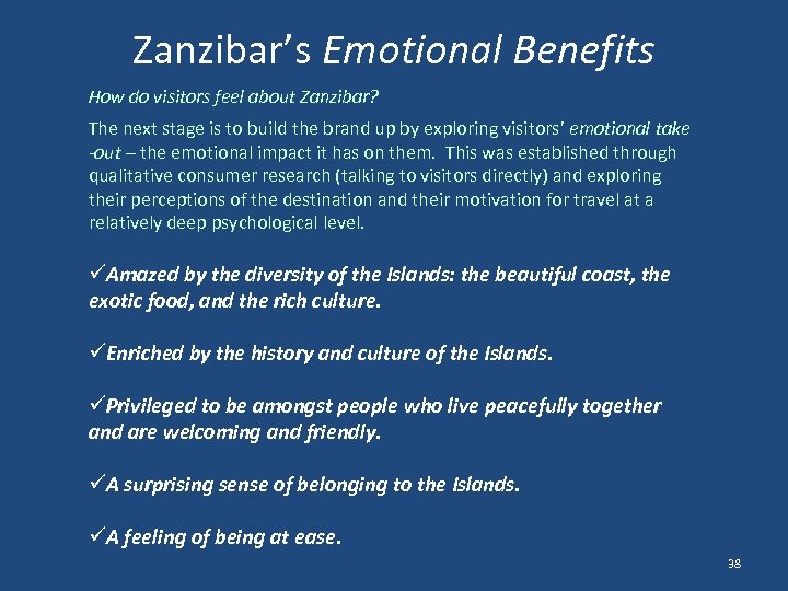 Zanzibar’s Emotional Benefits How do visitors feel about Zanzibar? The next stage is to