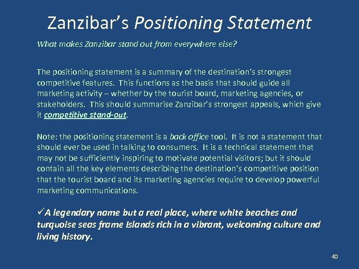 Zanzibar’s Positioning Statement What makes Zanzibar stand out from everywhere else? The positioning statement