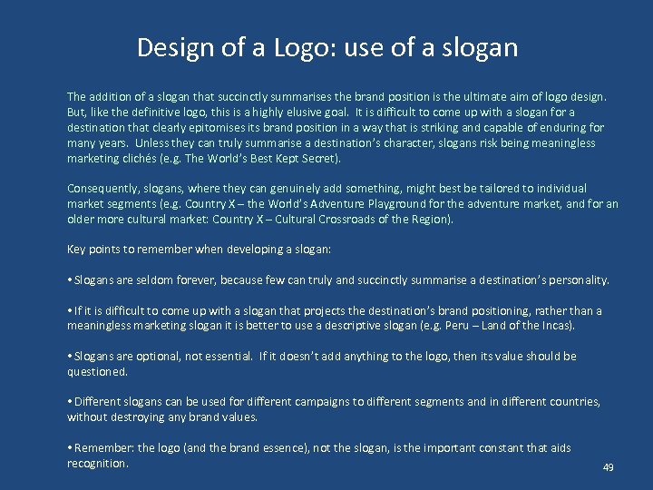 Design of a Logo: use of a slogan The addition of a slogan that