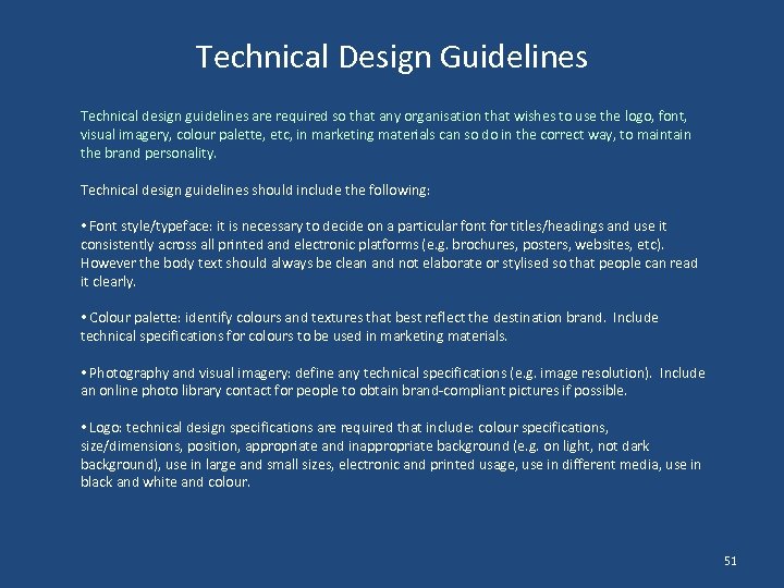 Technical Design Guidelines Technical design guidelines are required so that any organisation that wishes