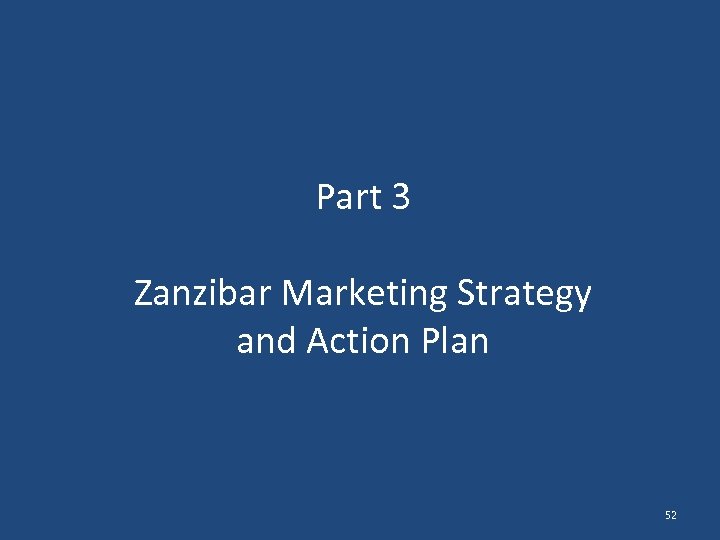 Part 3 Zanzibar Marketing Strategy and Action Plan 52 