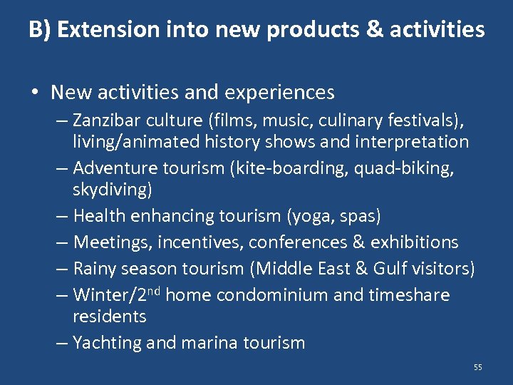 B) Extension into new products & activities • New activities and experiences – Zanzibar