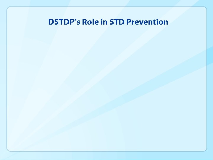 DSTDP’s Role in STD Prevention 