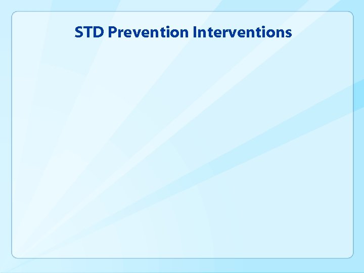STD Prevention Interventions 