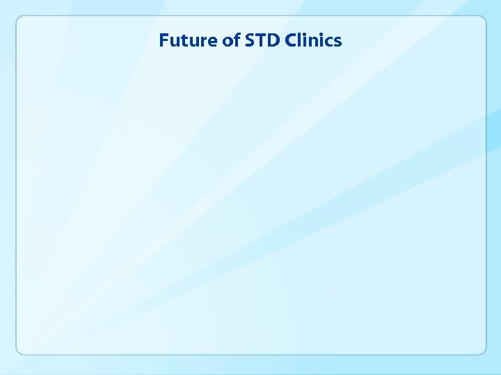 Future of STD Clinics 