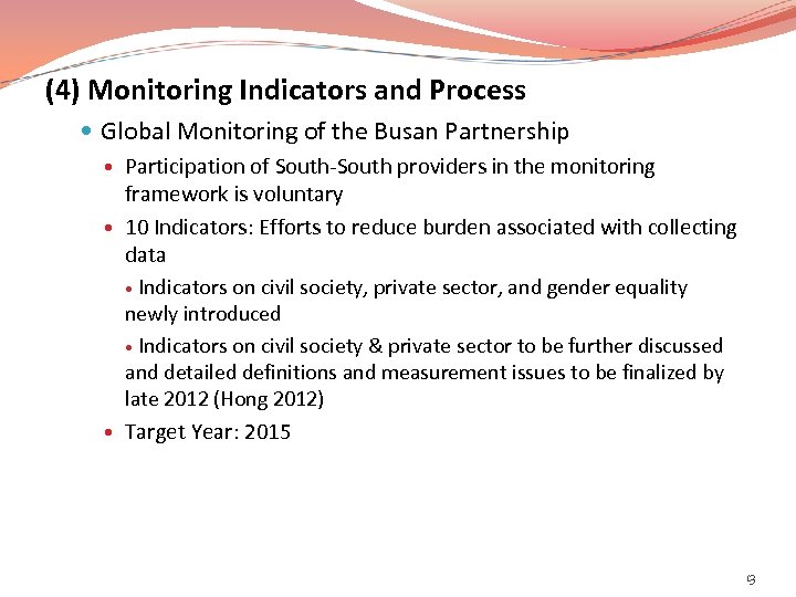 (4) Monitoring Indicators and Process Global Monitoring of the Busan Partnership Participation of South-South