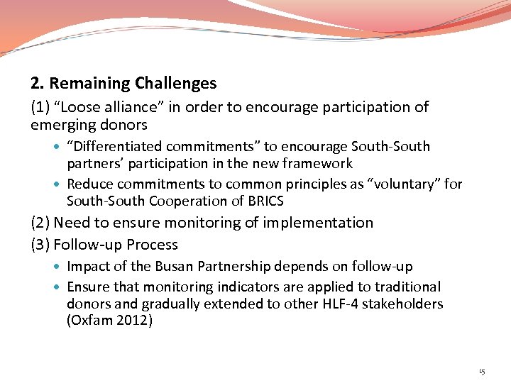 2. Remaining Challenges (1) “Loose alliance” in order to encourage participation of emerging donors