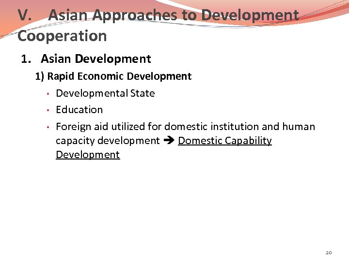 V. Asian Approaches to Development Cooperation 1. Asian Development 1) Rapid Economic Development •