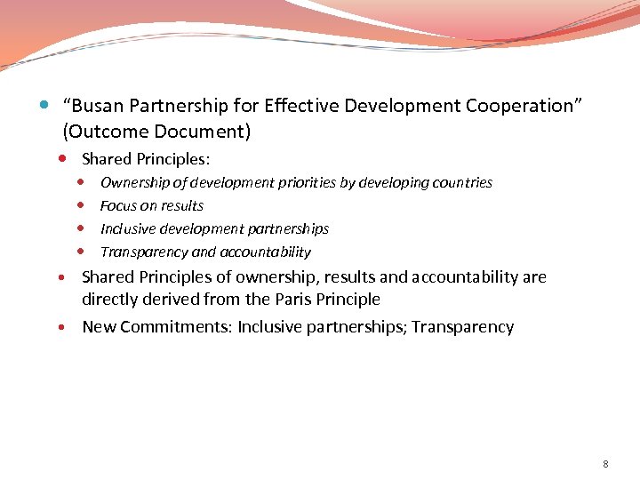  “Busan Partnership for Effective Development Cooperation” (Outcome Document) Shared Principles: Ownership of development