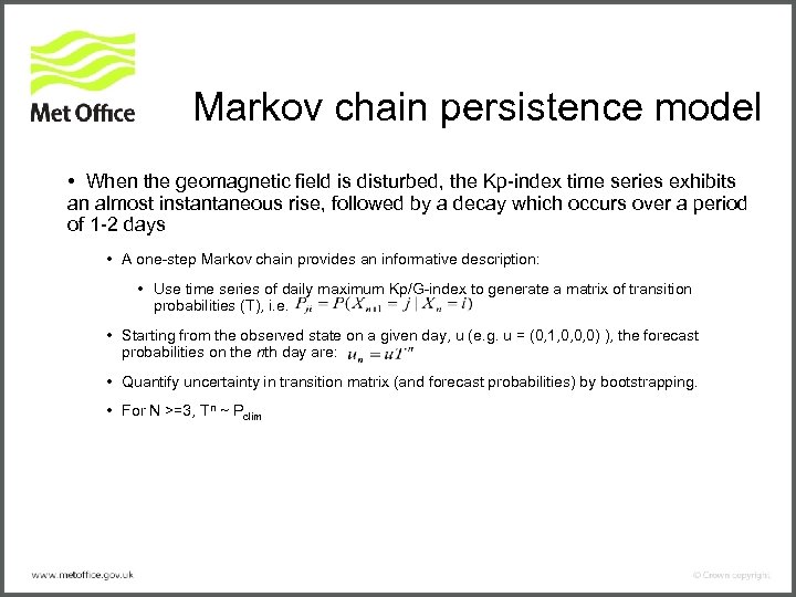Markov chain persistence model • When the geomagnetic field is disturbed, the Kp-index time