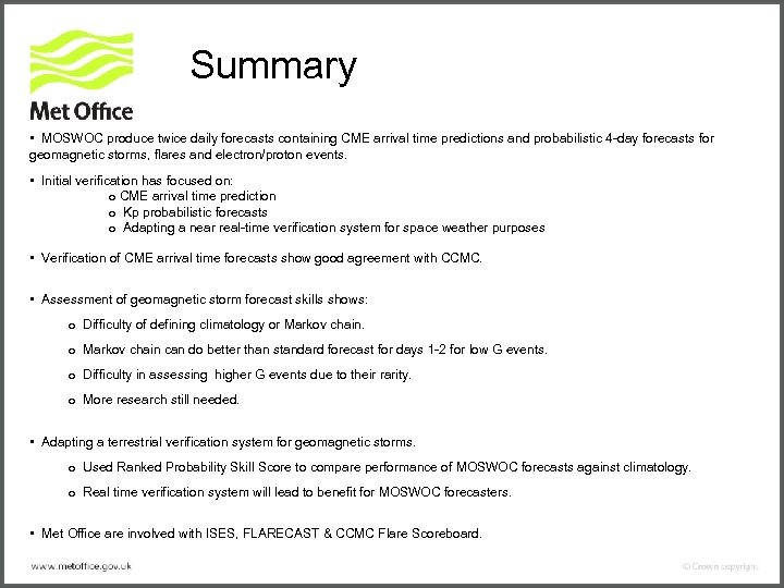 Summary • MOSWOC produce twice daily forecasts containing CME arrival time predictions and probabilistic