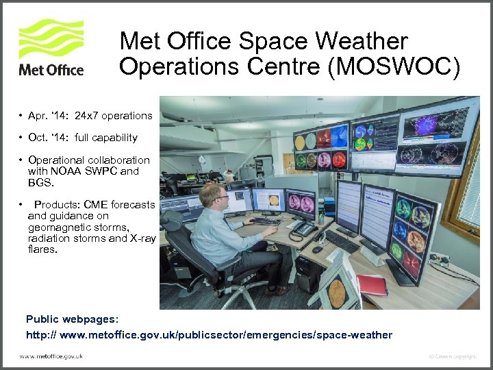 Met Office Space Weather Operations Centre (MOSWOC) • Apr. ‘ 14: 24 x 7