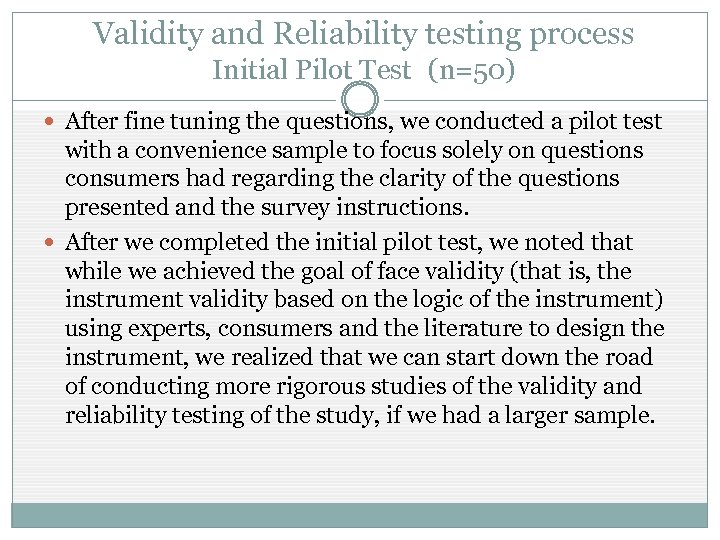 Validity and Reliability testing process Initial Pilot Test (n=50) After fine tuning the questions,