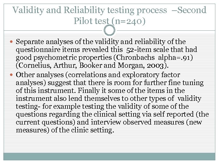 Validity and Reliability testing process –Second Pilot test (n=240) Separate analyses of the validity