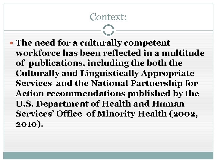 Context: The need for a culturally competent workforce has been reflected in a multitude