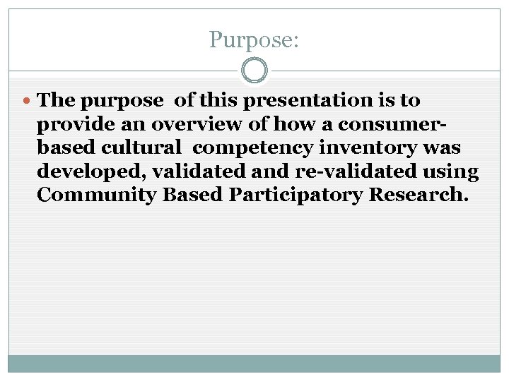Purpose: The purpose of this presentation is to provide an overview of how a