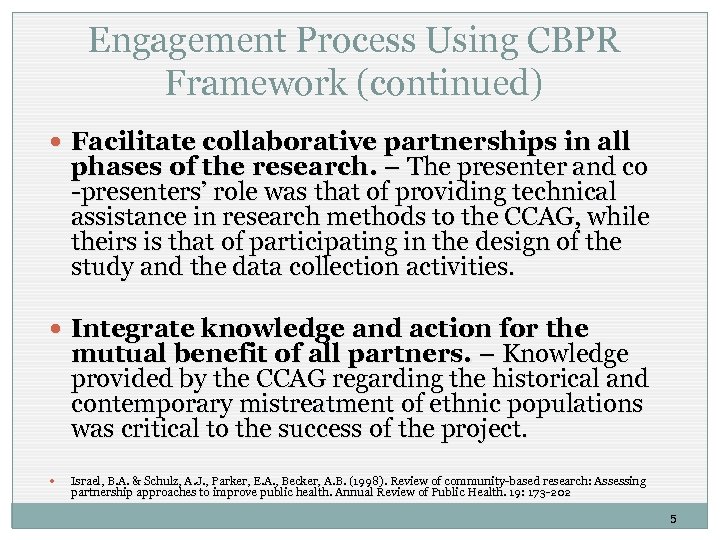 Engagement Process Using CBPR Framework (continued) Facilitate collaborative partnerships in all phases of the