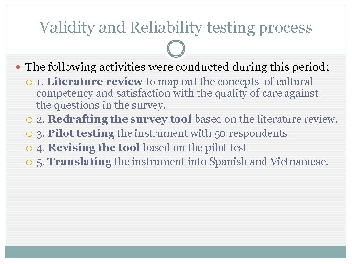 Validity and Reliability testing process The following activities were conducted during this period; 1.