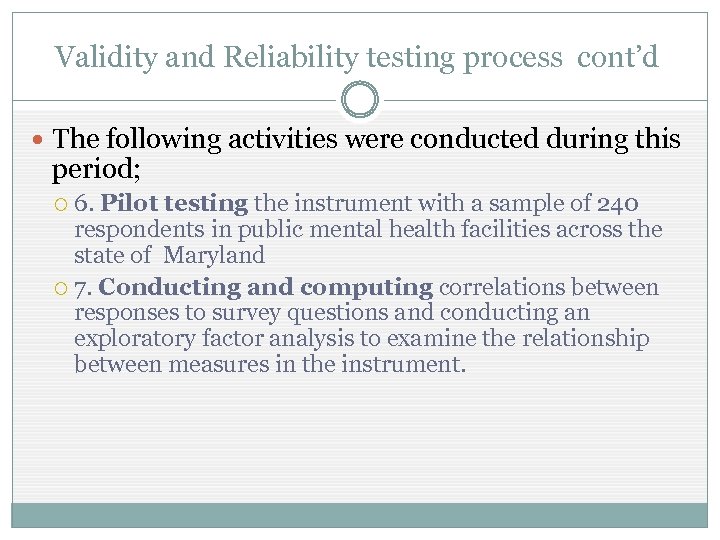 Validity and Reliability testing process cont’d The following activities were conducted during this period;