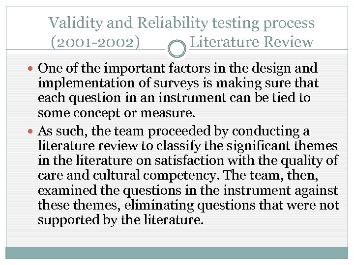 Validity and Reliability testing process (2001 -2002) Literature Review One of the important factors
