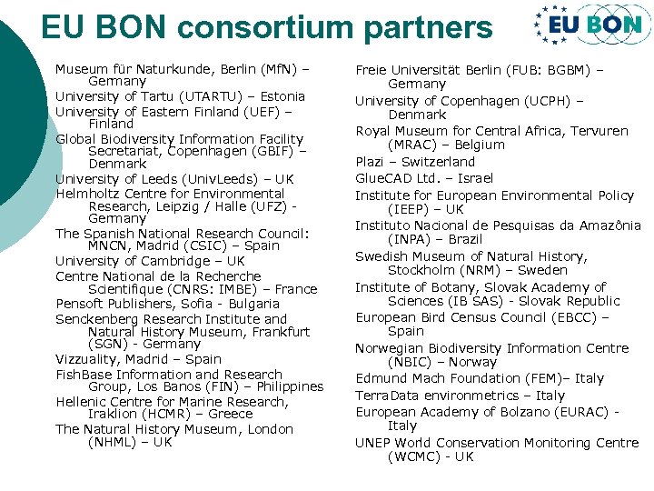 EU BON consortium partners Museum für Naturkunde, Berlin (Mf. N) – Germany University of