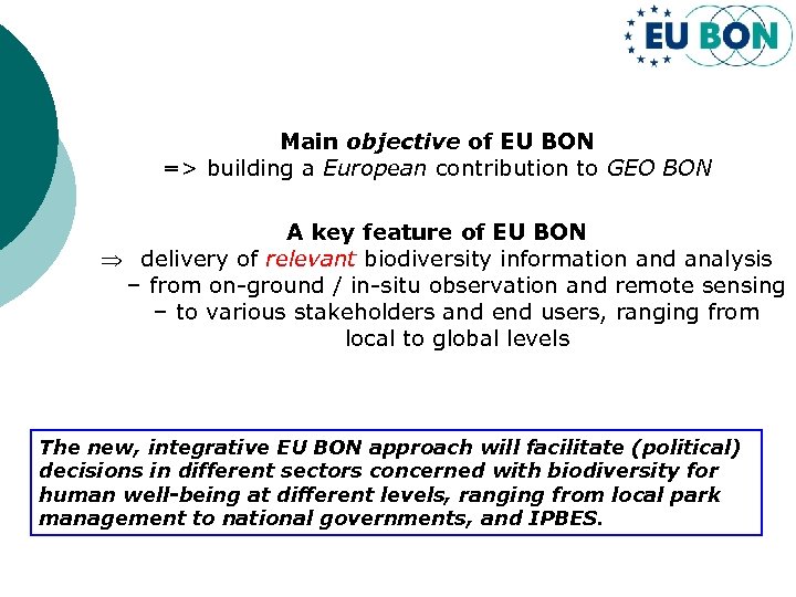 Main objective of EU BON => building a European contribution to GEO BON A