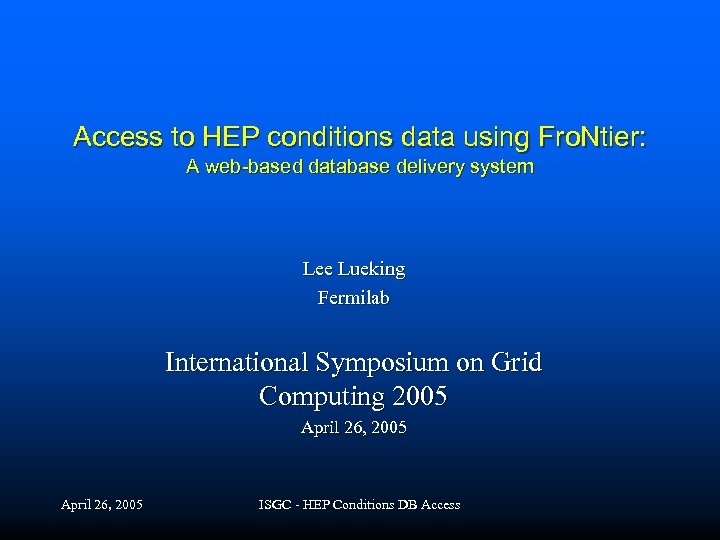 Access to HEP conditions data using Fro. Ntier: A web-based database delivery system Lee