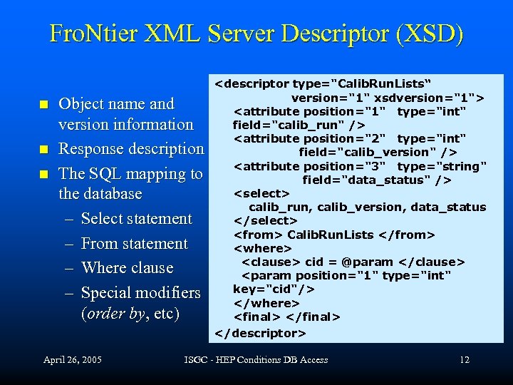 Fro. Ntier XML Server Descriptor (XSD) n n n Object name and version information