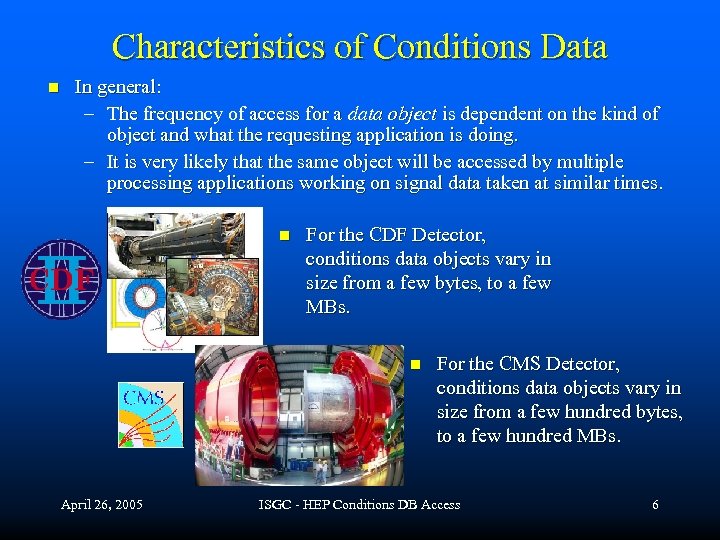 Characteristics of Conditions Data n In general: – The frequency of access for a