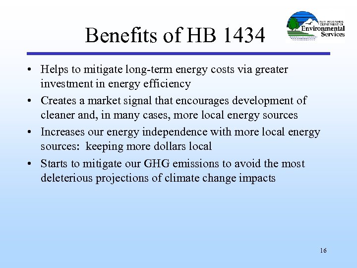 Benefits of HB 1434 • Helps to mitigate long-term energy costs via greater investment