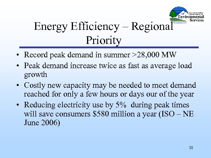 Energy Efficiency – Regional Priority • Record peak demand in summer >28, 000 MW