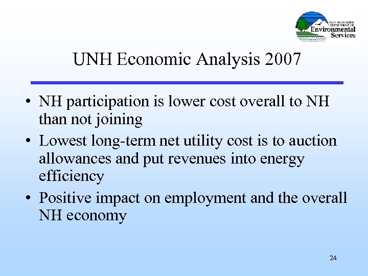UNH Economic Analysis 2007 • NH participation is lower cost overall to NH than