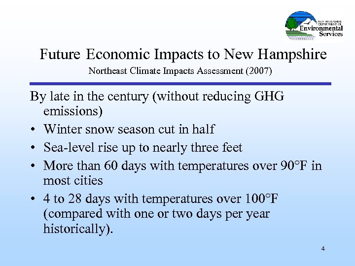  Future Economic Impacts to New Hampshire Northeast Climate Impacts Assessment (2007) By late