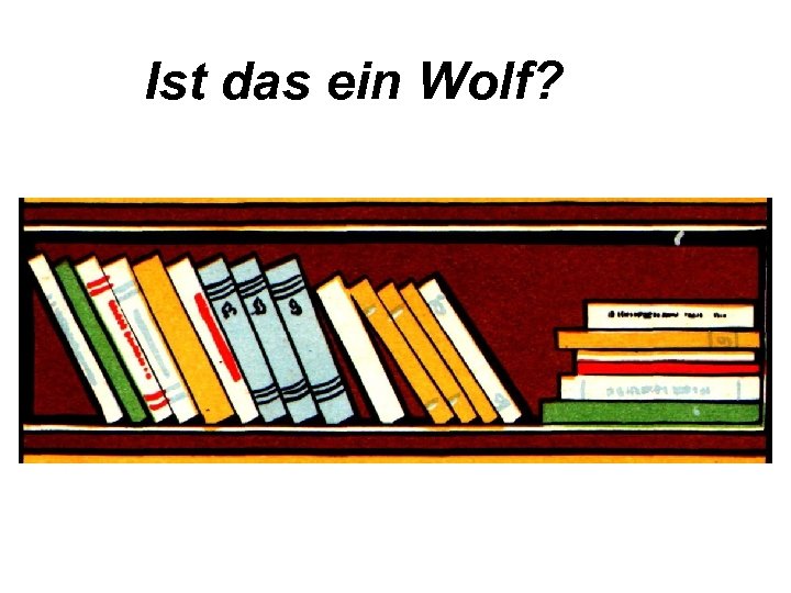 Ist das ein Wolf? 