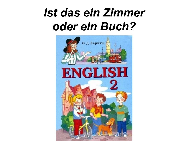 Ist das ein Zimmer oder ein Buch? 