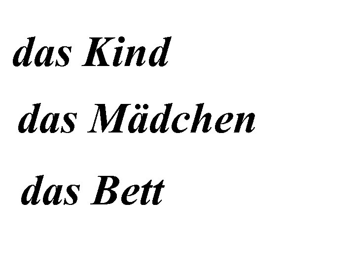 das Kind das Mädchen das Bett 