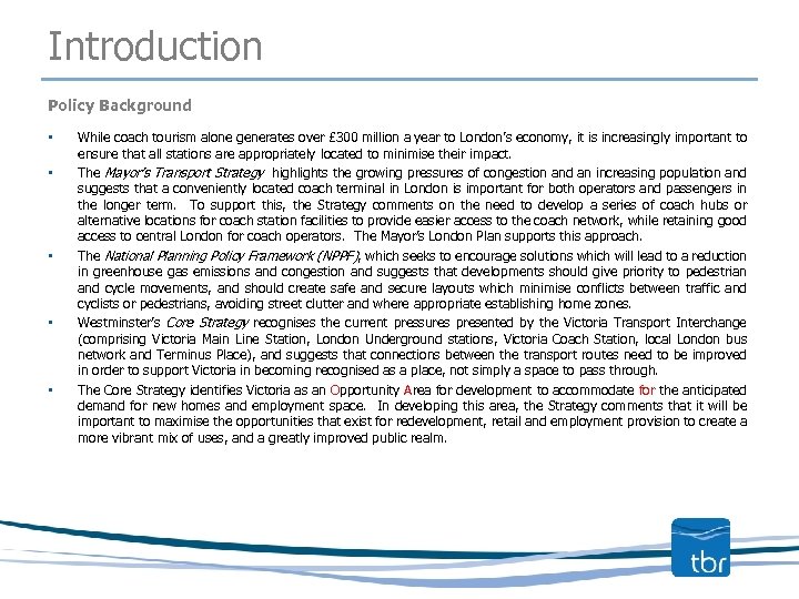 Introduction Policy Background • • • While coach tourism alone generates over £ 300