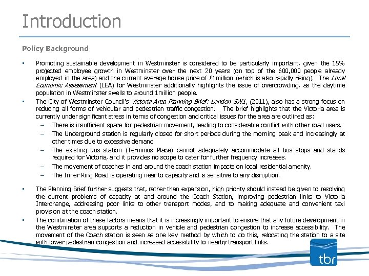 Introduction Policy Background • • Promoting sustainable development in Westminster is considered to be