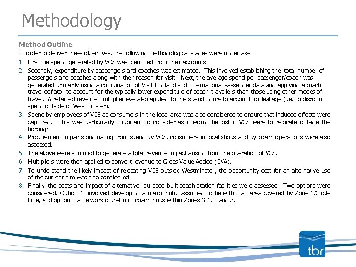 Methodology Method Outline In order to deliver these objectives, the following methodological stages were