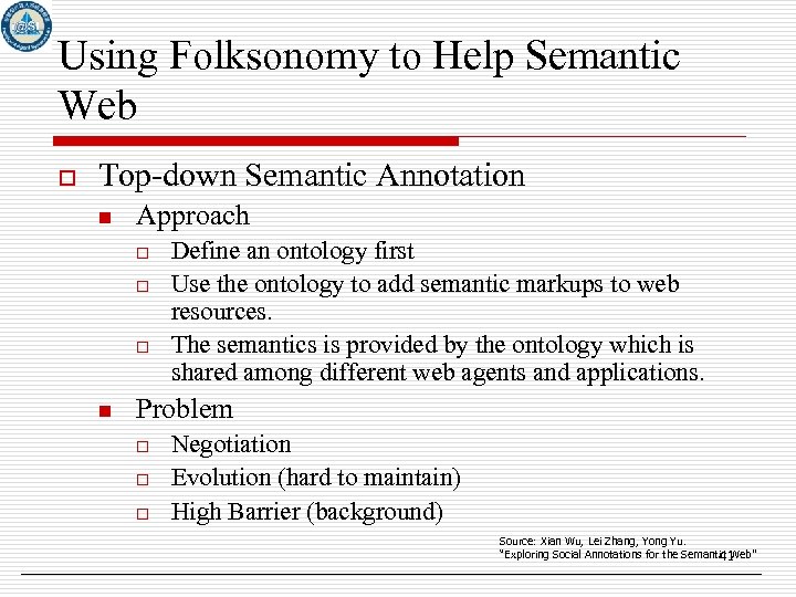 Using Folksonomy to Help Semantic Web o Top-down Semantic Annotation n Approach o o