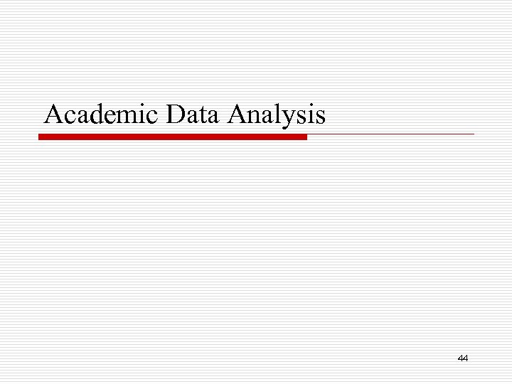 Academic Data Analysis 44 
